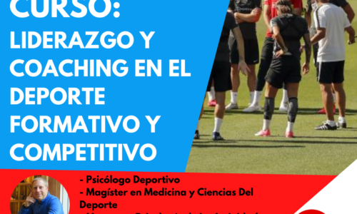 CURSO: LIDERAZGO Y COACHING EN EL DEPORTE FORMATIVO Y COMPETITIVO